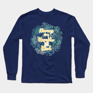 Humble and Kind Long Sleeve T-Shirt